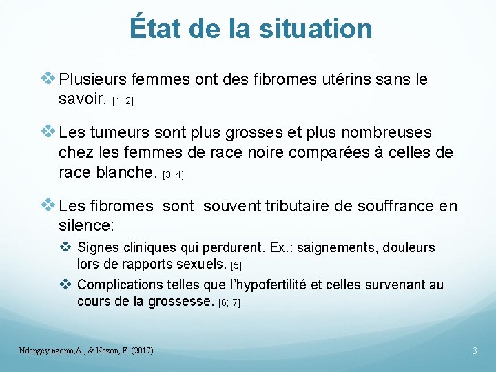 État de la situation v Plusieurs femmes ont des fibromes utérins sans le savoir.