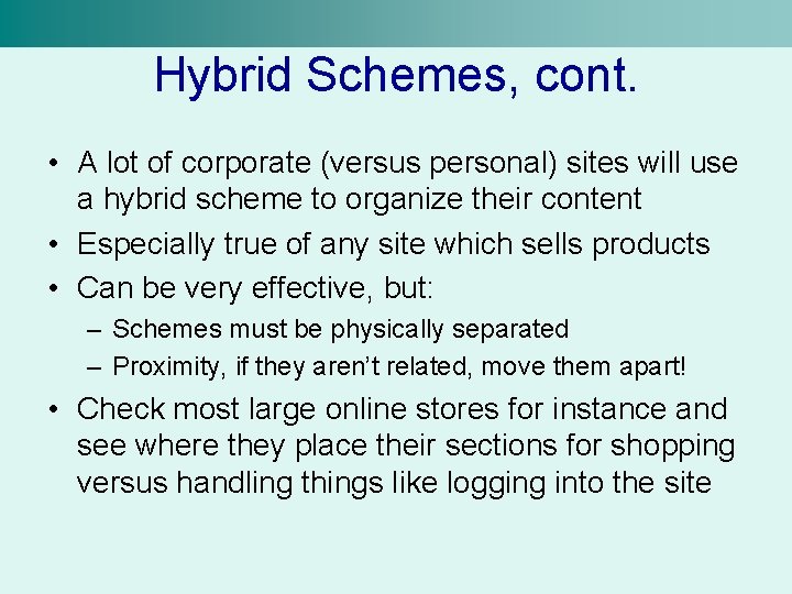 Hybrid Schemes, cont. • A lot of corporate (versus personal) sites will use a