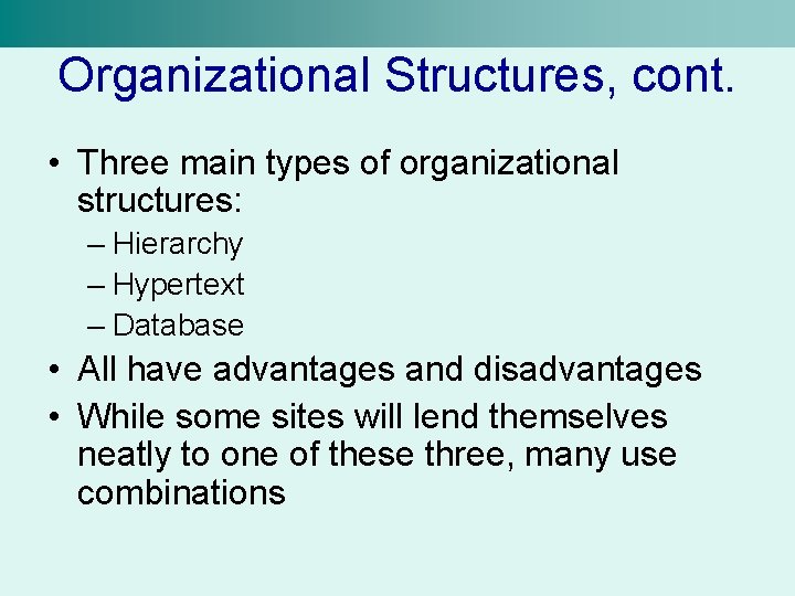 Organizational Structures, cont. • Three main types of organizational structures: – Hierarchy – Hypertext