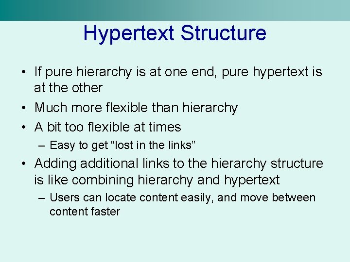 Hypertext Structure • If pure hierarchy is at one end, pure hypertext is at