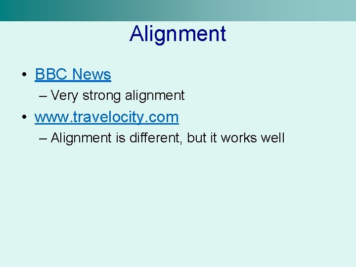 Alignment • BBC News – Very strong alignment • www. travelocity. com – Alignment