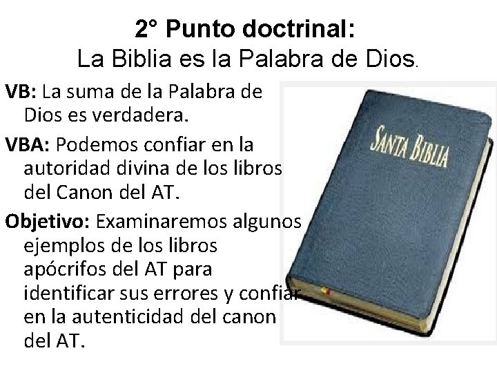 2° Punto doctrinal: La Biblia es la Palabra de Dios. VB: La suma de