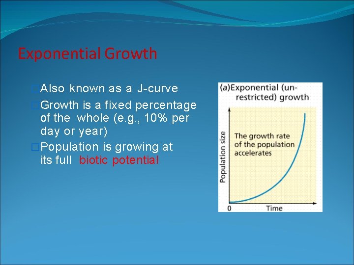 Exponential Growth �Also known as a J-curve �Growth is a fixed percentage of the Exponential Growth �Also known as a J-curve �Growth is a fixed percentage of the