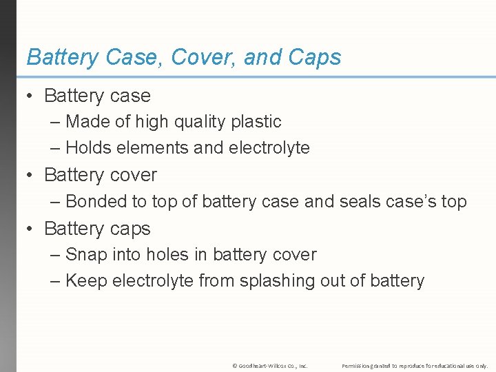 Battery Case, Cover, and Caps • Battery case – Made of high quality plastic