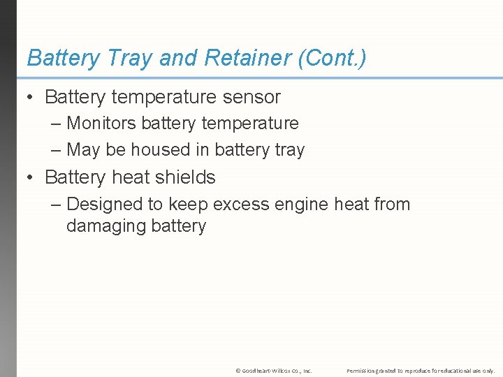 Battery Tray and Retainer (Cont. ) • Battery temperature sensor – Monitors battery temperature