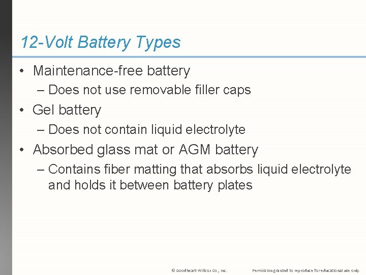 12 -Volt Battery Types • Maintenance-free battery – Does not use removable filler caps