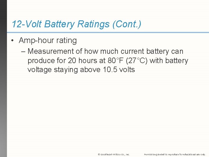 12 -Volt Battery Ratings (Cont. ) • Amp-hour rating – Measurement of how much