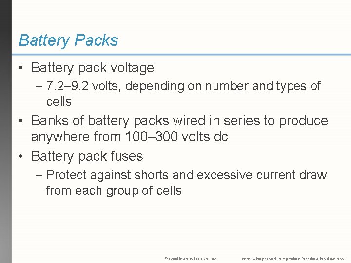 Battery Packs • Battery pack voltage – 7. 2– 9. 2 volts, depending on