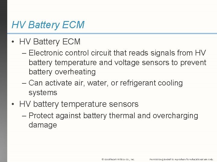 HV Battery ECM • HV Battery ECM – Electronic control circuit that reads signals