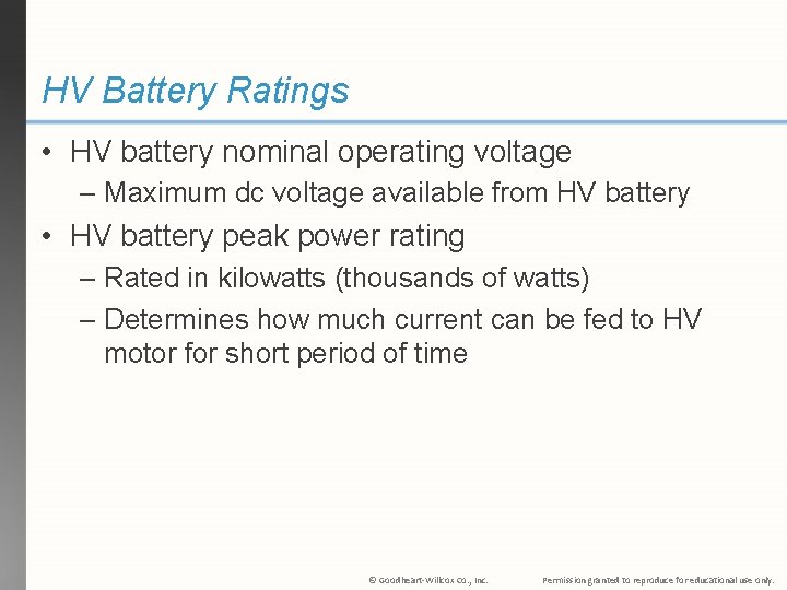 HV Battery Ratings • HV battery nominal operating voltage – Maximum dc voltage available