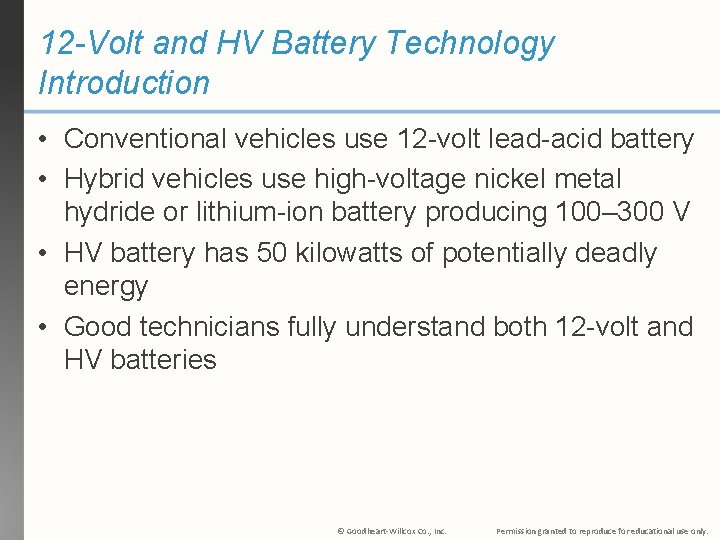 12 -Volt and HV Battery Technology Introduction • Conventional vehicles use 12 -volt lead-acid