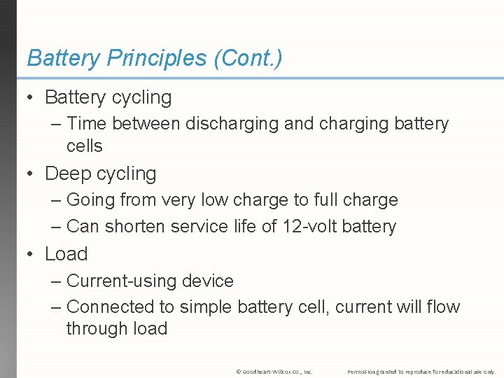 Battery Principles (Cont. ) • Battery cycling – Time between discharging and charging battery