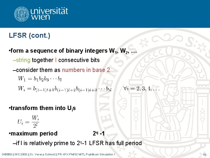 LFSR (cont. ) • form a sequence of binary integers W 1, W 2, LFSR (cont. ) • form a sequence of binary integers W 1, W 2,