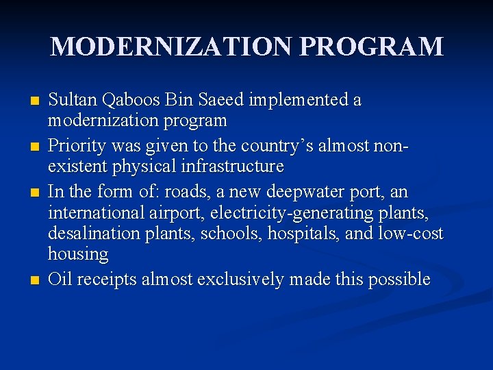 MODERNIZATION PROGRAM n n Sultan Qaboos Bin Saeed implemented a modernization program Priority was