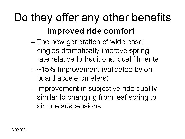 Do they offer any other benefits Improved ride comfort – The new generation of