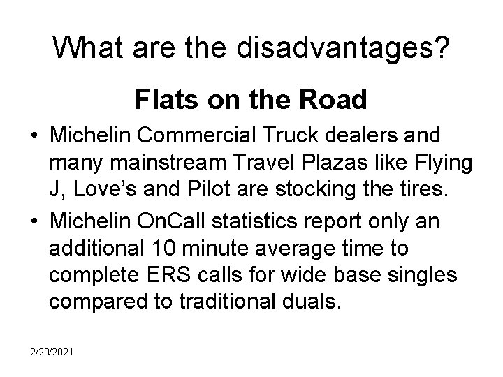 What are the disadvantages? Flats on the Road • Michelin Commercial Truck dealers and