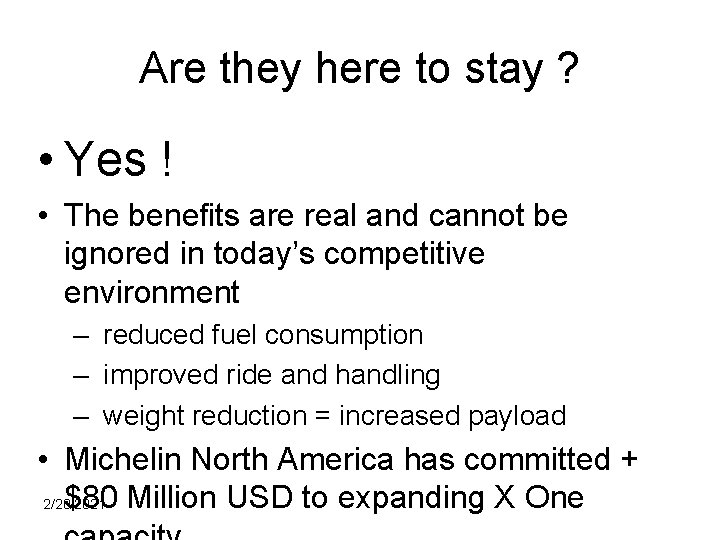 Are they here to stay ? • Yes ! • The benefits are real