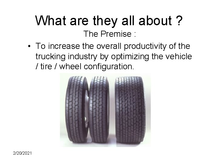What are they all about ? The Premise : • To increase the overall