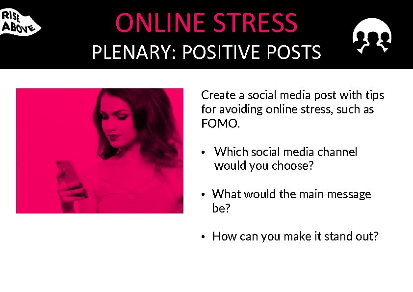 ONLINE STRESS PLENARY: POSITIVE POSTS Create a social media post with tips for avoiding