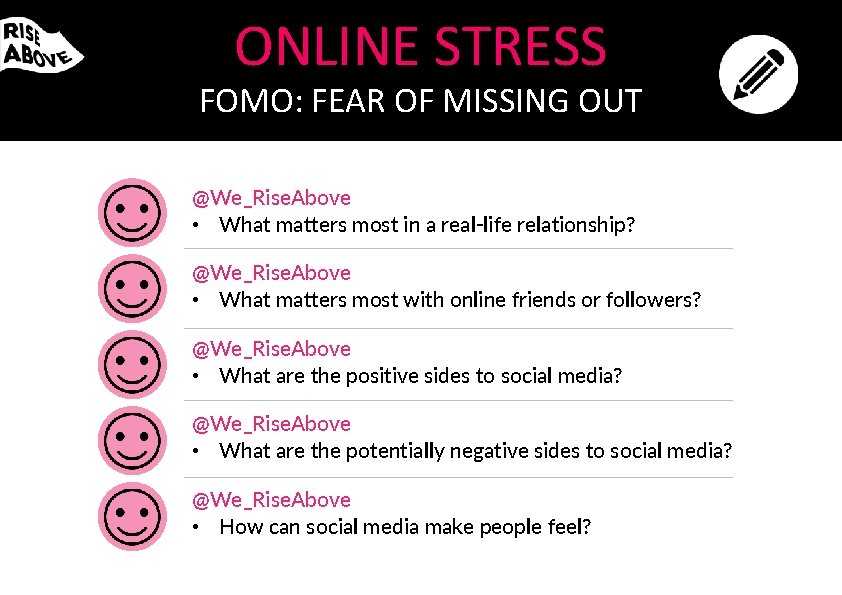 ONLINE STRESS FOMO: FEAR OF MISSING OUT @We_Rise. Above • What matters most in