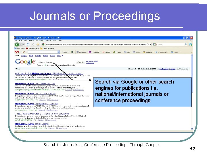 Journals or Proceedings Search via Google or other search engines for publications i. e.