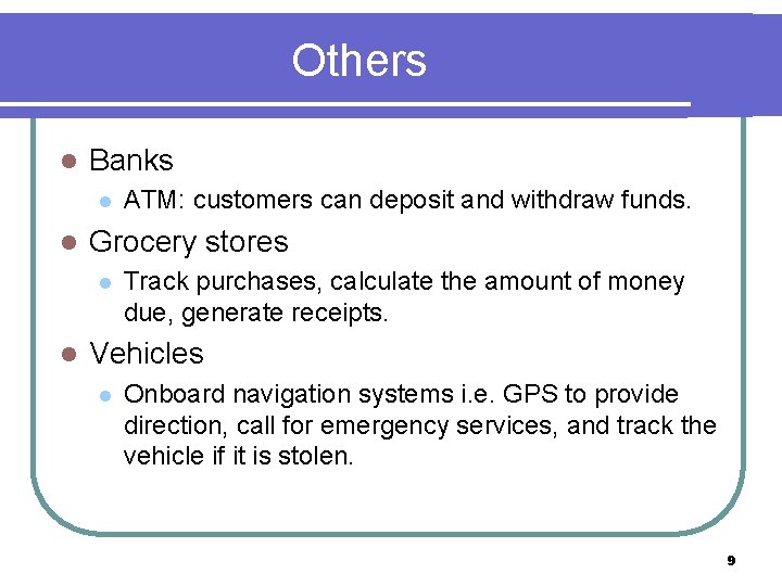 Others l Banks l l Grocery stores l l ATM: customers can deposit and