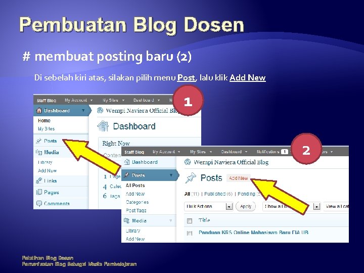 Pembuatan Blog Dosen # membuat posting baru (2) Di sebelah kiri atas, silakan pilih