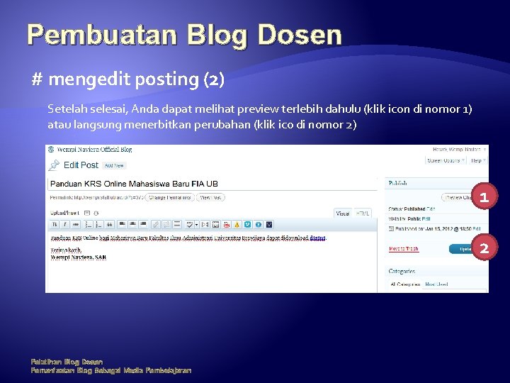 Pembuatan Blog Dosen # mengedit posting (2) Setelah selesai, Anda dapat melihat preview terlebih