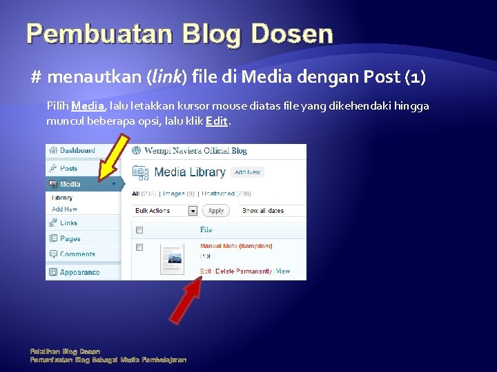 Pembuatan Blog Dosen # menautkan (link) file di Media dengan Post (1) Pilih Media,