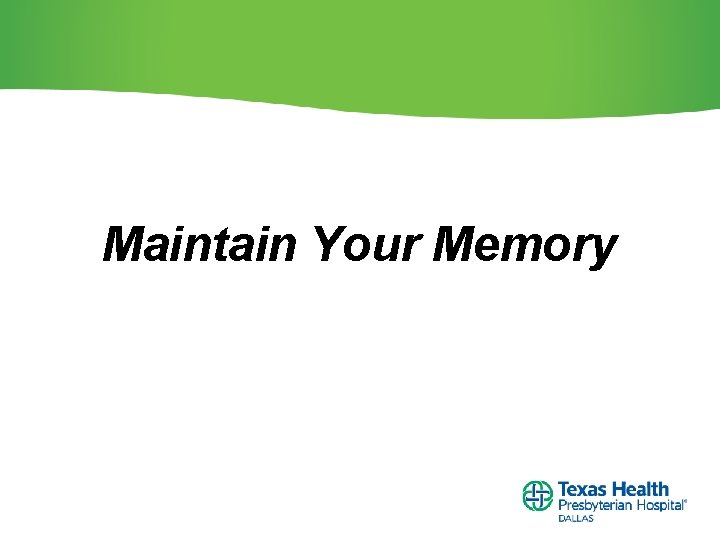 Maintain Your Memory 