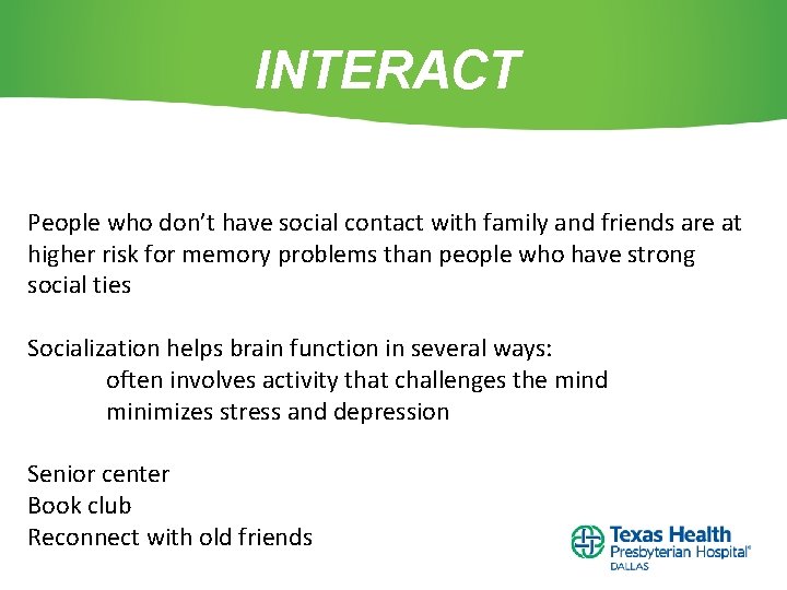 INTERACT People who don’t have social contact with family and friends are at higher