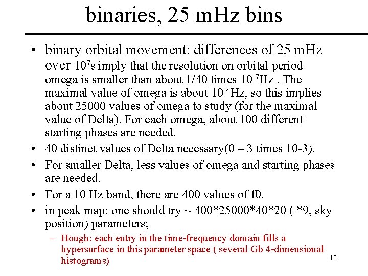 binaries, 25 m. Hz bins • binary orbital movement: differences of 25 m. Hz