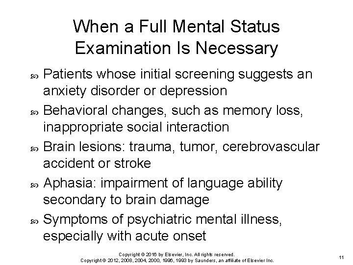 When a Full Mental Status Examination Is Necessary Patients whose initial screening suggests an