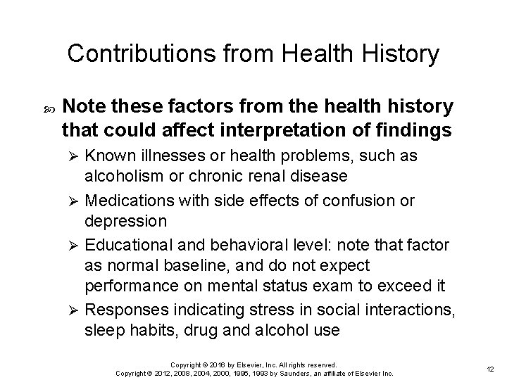 Contributions from Health History Note these factors from the health history that could affect