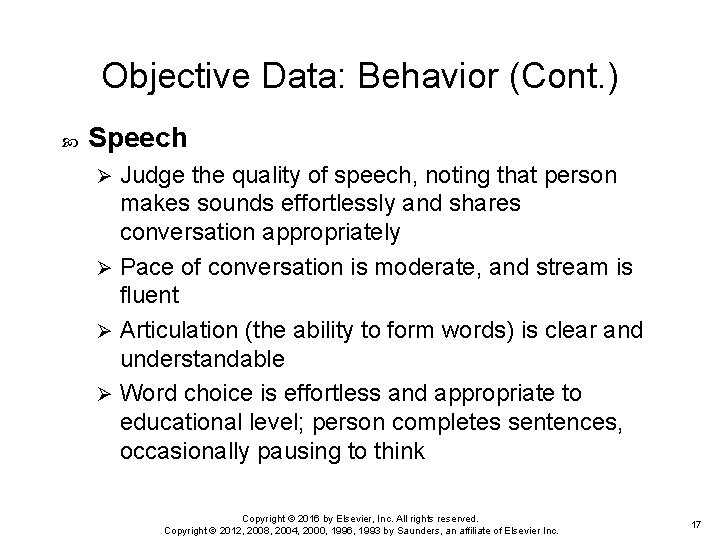 Objective Data: Behavior (Cont. ) Speech Judge the quality of speech, noting that person