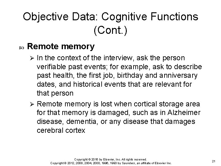 Objective Data: Cognitive Functions (Cont. ) Remote memory In the context of the interview,