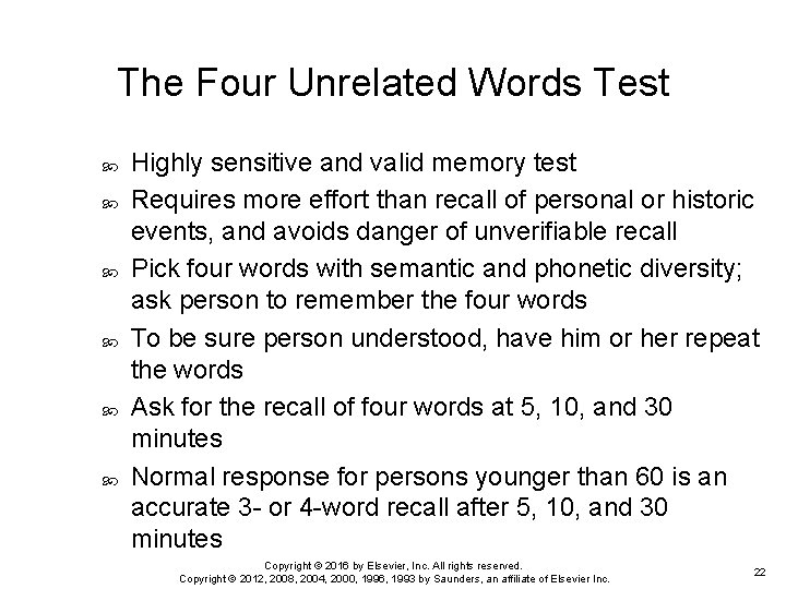 The Four Unrelated Words Test Highly sensitive and valid memory test Requires more effort