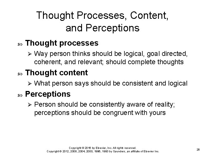 Thought Processes, Content, and Perceptions Thought processes Ø Thought content Ø Way person thinks