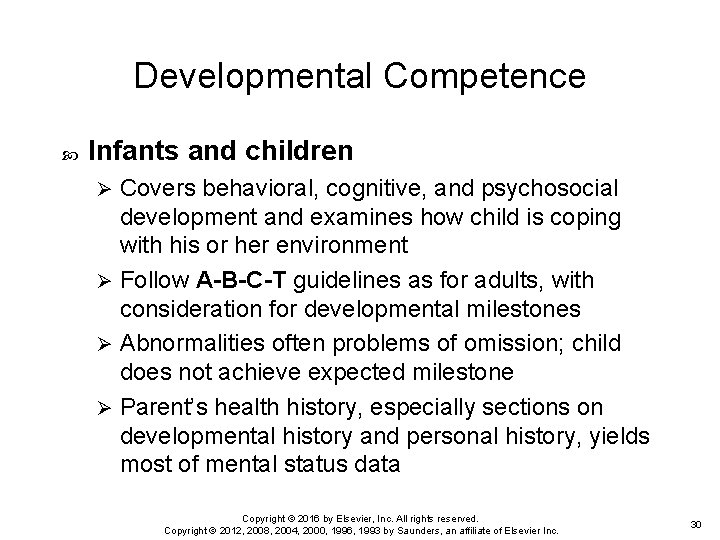 Developmental Competence Infants and children Covers behavioral, cognitive, and psychosocial development and examines how
