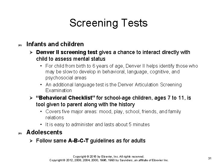 Screening Tests Infants and children Ø Denver II screening test gives a chance to