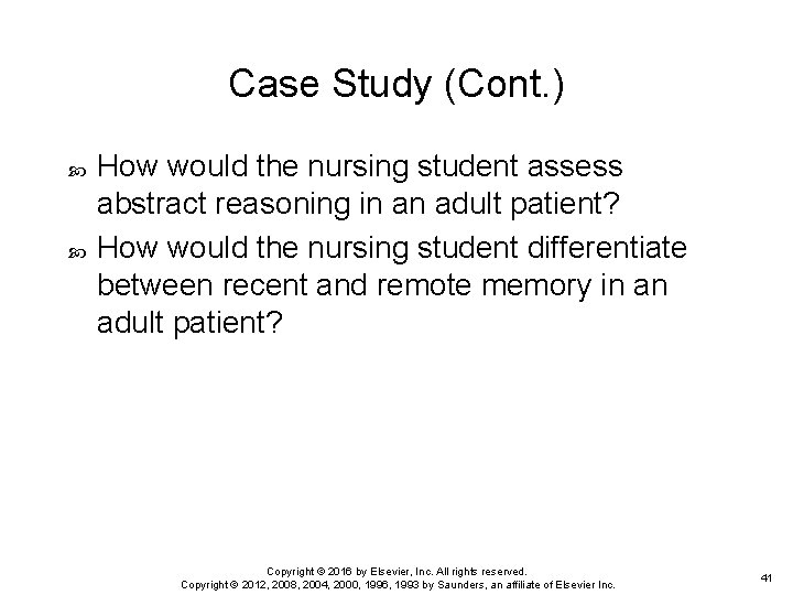 Case Study (Cont. ) How would the nursing student assess abstract reasoning in an