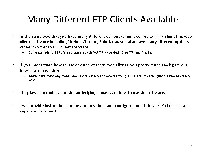 Many Different FTP Clients Available • In the same way that you have many