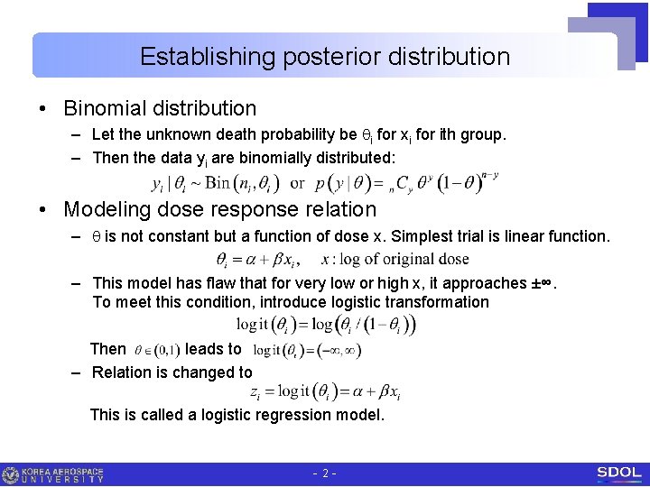 Establishing posterior distribution • Binomial distribution – Let the unknown death probability be i