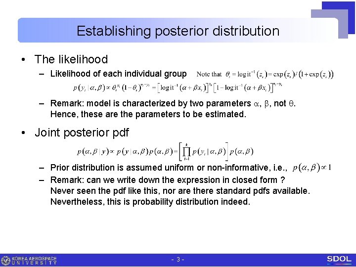 Establishing posterior distribution • The likelihood – Likelihood of each individual group – Remark: