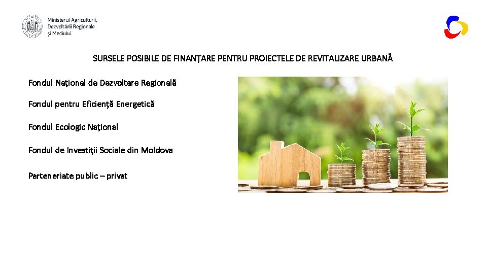 SURSELE POSIBILE DE FINANȚARE PENTRU PROIECTELE DE REVITALIZARE URBANĂ Fondul Național de Dezvoltare Regională
