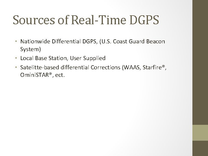 Sources of Real-Time DGPS • Nationwide Differential DGPS, (U. S. Coast Guard Beacon System)