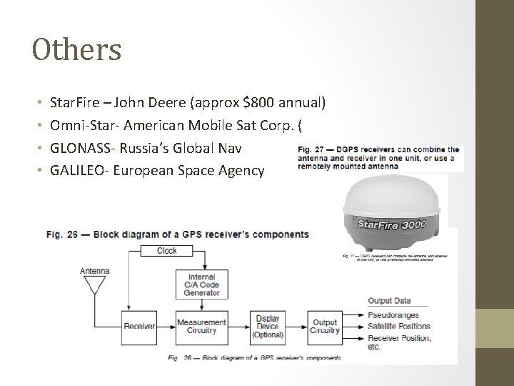 Others • • Star. Fire – John Deere (approx $800 annual) Omni-Star- American Mobile