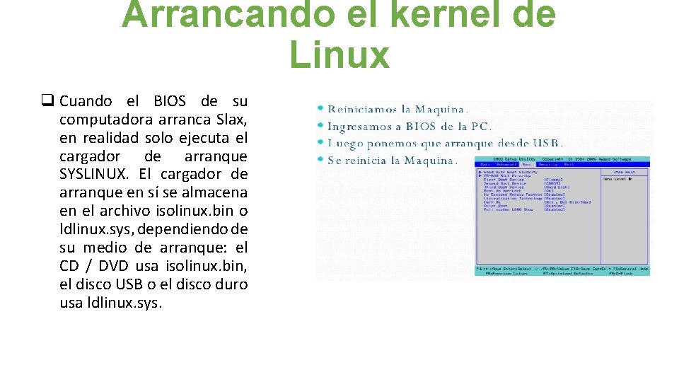 Arrancando el kernel de Linux q Cuando el BIOS de su computadora arranca Slax,