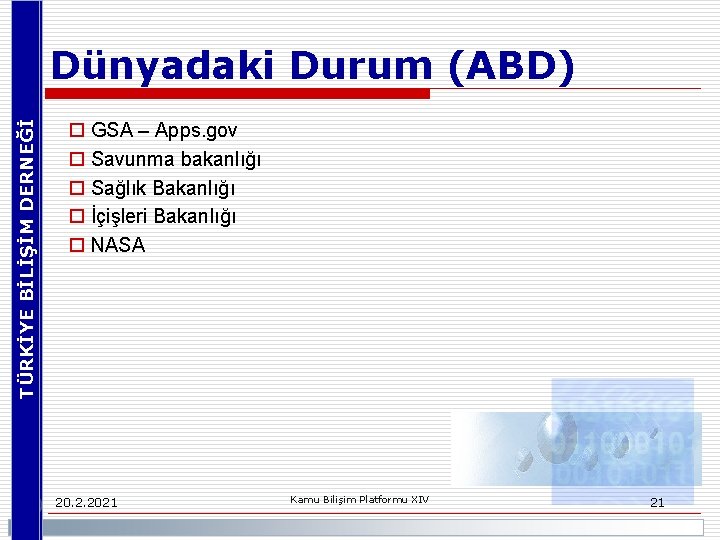 TÜRKİYE BİLİŞİM DERNEĞİ Dünyadaki Durum (ABD) o GSA – Apps. gov o Savunma bakanlığı