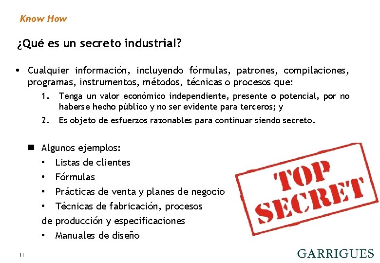 Know How OTRAS MARCAS / OTHER LOGOS ¿Qué es un secreto industrial? • Cualquier